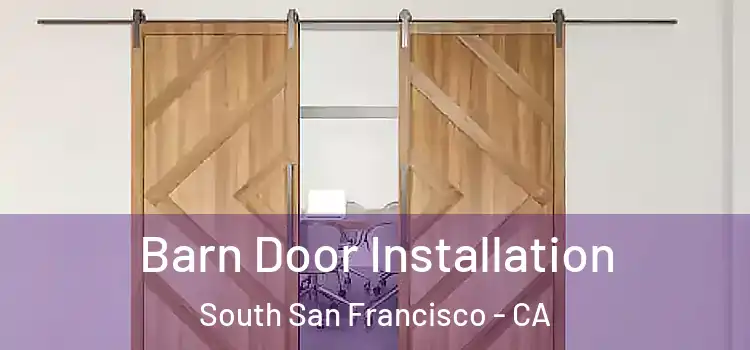 Barn Door Installation South San Francisco - CA