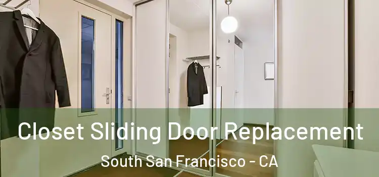 Closet Sliding Door Replacement South San Francisco - CA