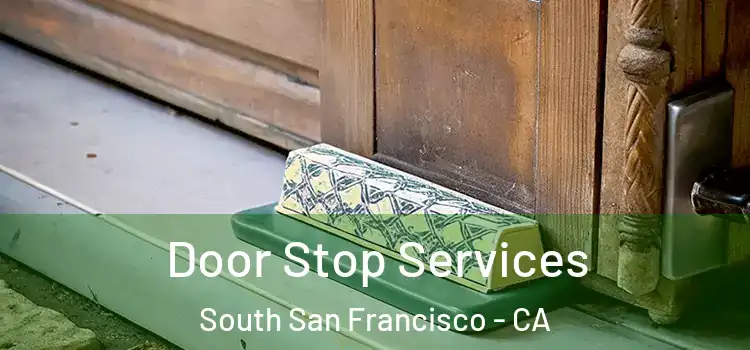 Door Stop Services South San Francisco - CA