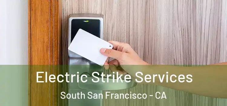 Electric Strike Services South San Francisco - CA