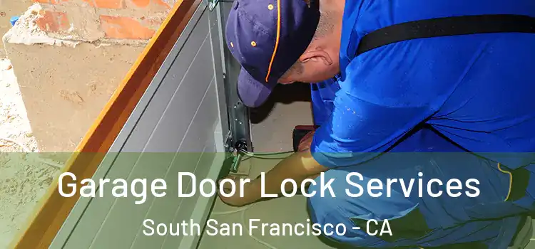 Garage Door Lock Services South San Francisco - CA