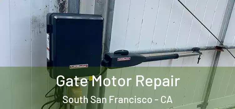 Gate Motor Repair South San Francisco - CA