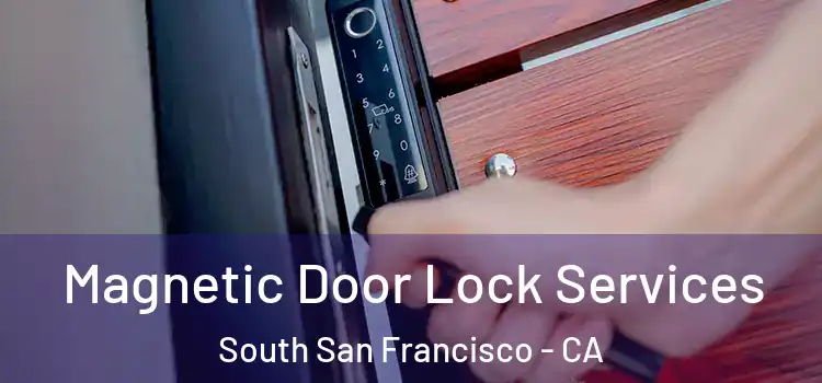 Magnetic Door Lock Services South San Francisco - CA