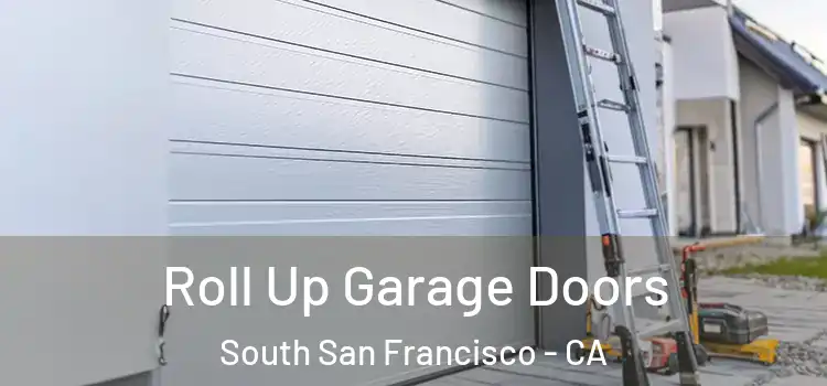  Roll Up Garage Doors South San Francisco - CA