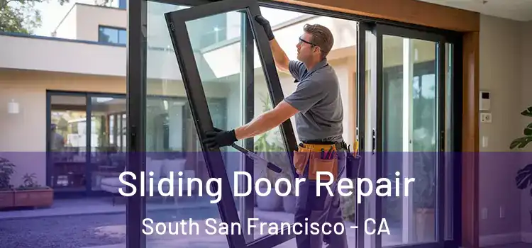 Sliding Door Repair South San Francisco - CA