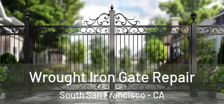 Wrought Iron Gate Repair South San Francisco - CA